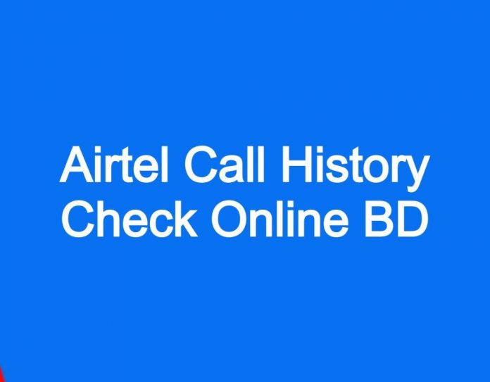 Airtel Call History Check Online BD