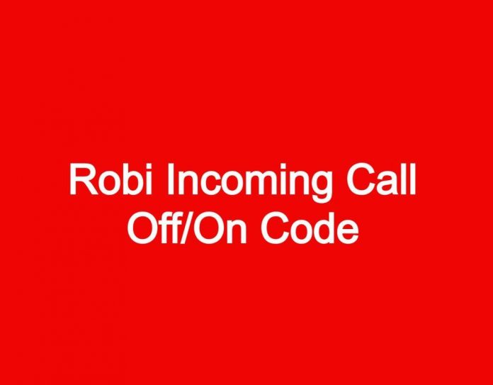 Robi Incoming Call Off/On Code 2022